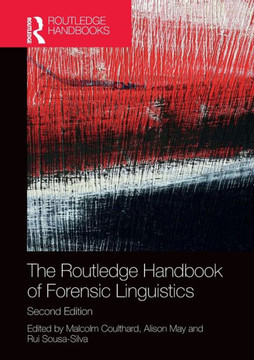 The Routledge Handbook of Forensic Linguistics The Routledge Handbook of Forensic Linguistics