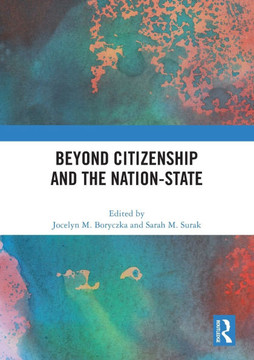 Beyond Citizenship and the Nation-State Beyond Citizenship and the Nation-State