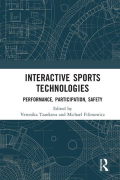 Interactive Sports Technologies : Performance, Participation, Safety Interactive Sports Technologies : Performance, Participation, Safety