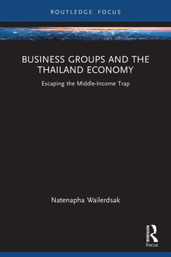 Business Groups and the Thailand Economy : Escaping the Middle-income Trap