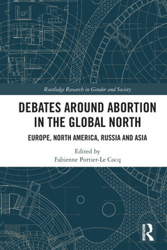 Debates Around Abortion in the Global North : Europe, North America, Russia and Asia Debates Around Abortion in the Global North : Europe, North America, Russia and Asia