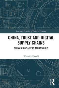 China, Trust and Digital Supply Chains : Dynamics of a Zero Trust World