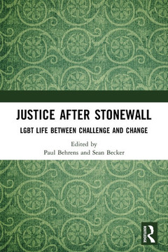 Justice After Stonewall : LGBT Life Between Challenge and Change