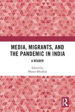 Media, Migrants and the Pandemic in India : A Reader