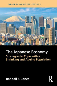 The Japanese Economy : Strategies to Cope with a Shrinking and Ageing Population