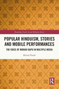 Popular Hinduism, Stories and Mobile Performances : The Voice of Morari Bapu in Multiple Media Popular Hinduism, Stories and Mobile Performances : The Voice of Morari Bapu in Multiple Media