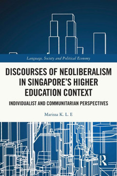 Discourses of Neoliberalism in Singapore's Higher Education Context : Individualist and Communitarian Perspectives