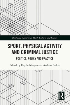 Sport, Physical Activity and Criminal Justice : Politics, Policy and Practice