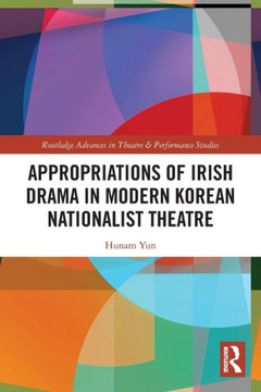 Appropriations of Irish Drama in Modern Korean Nationalist Theatre