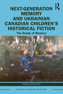 Next-generation Memory and Ukrainian Canadian Children's Historical Fiction