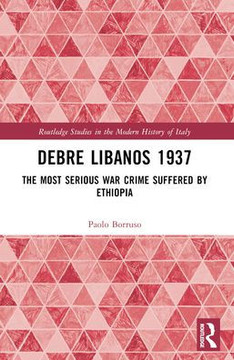 Debre Libanos 1937 : The Most Serious War Crime Suffered by Ethiopia