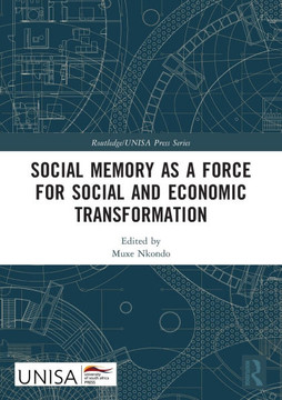 Social Memory as a Force for Social and Economic Transformation Social Memory as a Force for Social and Economic Transformation