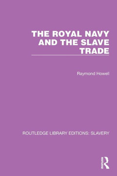 The Royal Navy and the Slave Trade The Royal Navy and the Slave Trade