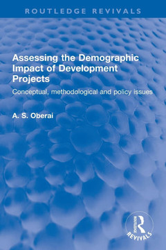 Assessing the Demographic Impact of Development Projects : Conceptual, Methodological and Policy Issues Assessing the Demographic Impact of Development Projects : Conceptual, Methodological and Policy Issues