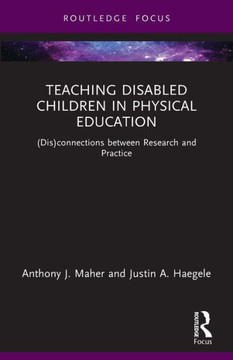 Teaching Disabled Children in Physical Education : (dis)connections Between Research and Practice