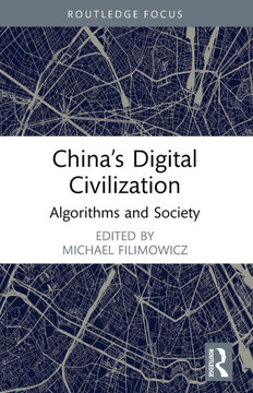 China's Digital Civilization : Algorithms and Society China's Digital Civilization : Algorithms and Society