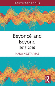 Beyoncé and Beyond : 2013-2016 Beyoncé and Beyond : 2013-2016