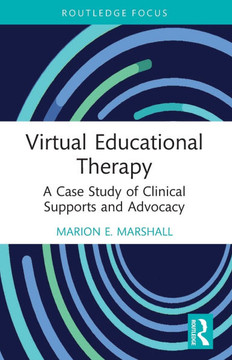 Virtual Educational Therapy : A Case Study of Clinical Supports and Advocacy