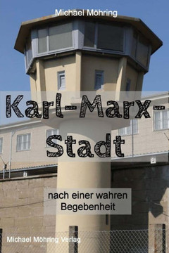 Karl-Marx-Stadt: nach einer wahren Begebenheit (German Edition)