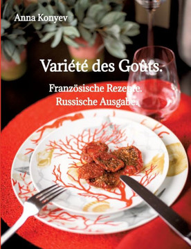 Variété des Goûts. : Französische Rezepte. Russische Ausgabe. Variété des Goûts. : Französische Rezepte. Russische Ausgabe.