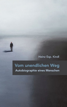 Vom unendlichen Weg : Autobiographie eines Menschen