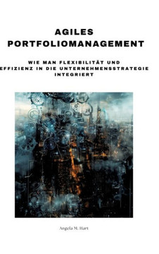 Agiles Portfoliomanagement : Wie man Flexibilität und Effizienz in die Unternehmensstrategie integriert