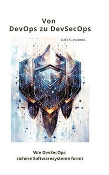 Von DevOps zu DevSecOps : Wie DevSecOps sichere Softwaresysteme formt