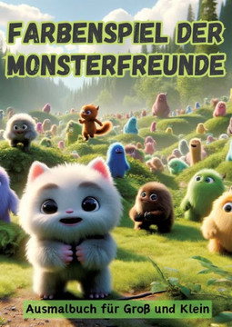 Farbenspiel Der Monsterfreunde : Ausmalbuch Für Groß und Klein