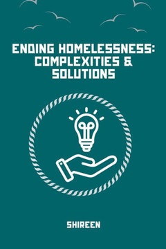 Homelessness : Causes, Impacts, Solutions