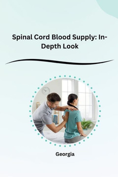 Spinal Cord Blood Supply : In-Depth Look