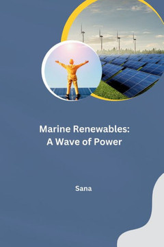 Marine Renewables: A Wave of Power Marine Renewables: A Wave of Power