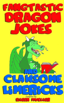 Fangtastic Dragon Jokes and Clawsome Limericks (Box Set): Hilarious Dragon-filled Fun (Best Kids Jokes)