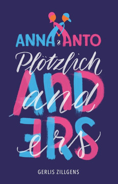 Anna & Anto : Plötzlich anders