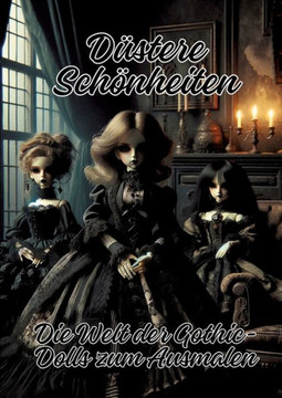 Düstere Schönheiten : Die Welt der Gothic-Dolls zum Ausmalen