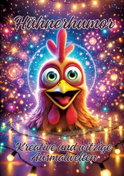 Hühnerhumor : Kreative und Witzige Ausmalwelten