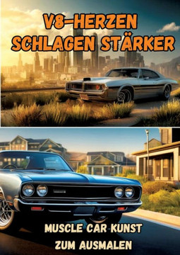 V8-Herzen schlagen stärker : Muscle Car Kunst zum Ausmalen