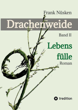 Drachenweide 2 : Lebensfülle