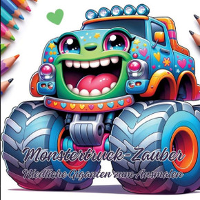 Monstertruck-Zauber : Niedliche Giganten zum Ausmalen Monstertruck-Zauber : Niedliche Giganten zum Ausmalen