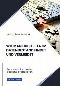 Wie man Dubletten im Datenbestand findet und vermeidet : Personen-Suchfelder passend präparieren