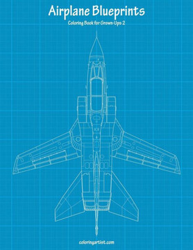 Airplane Blueprints Coloring Book for Grown-Ups 2 (Volume 2)