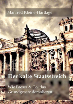 Der kalte Staatsstreich : Wie Faeser & Co. das Grundgesetz demolieren