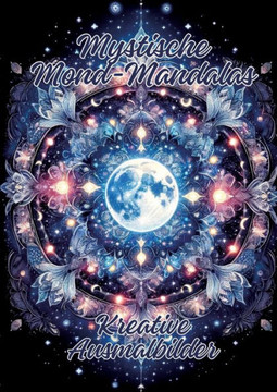 Mystische Mond-Mandalas : Kreative Ausmalbilder