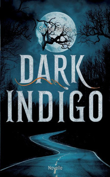 Dark Indigo : Novelle