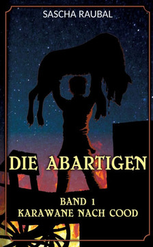 Karawane nach Cood : Der Beginn einer abenteuerlichen Reise
