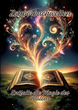 Zauberbuchwelten : Entfalte die Magie des Malens