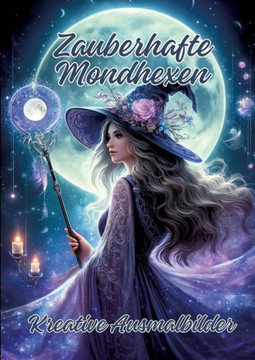 Zauberhafte Mondhexen : Kreative Ausmalbilder