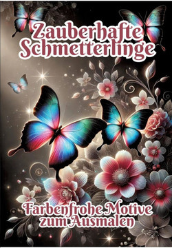 Zauberhafte Schmetterlinge : Farbenfrohe Motive Zum Ausmalen