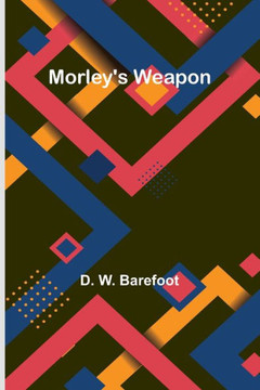 Morley's Weapon Morley's Weapon