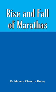 Rise and Fall of Marathas Rise and Fall of Marathas
