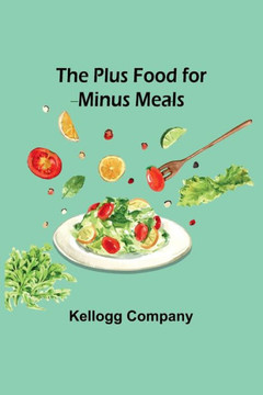The Plus Food for Minus Meals The Plus Food for Minus Meals